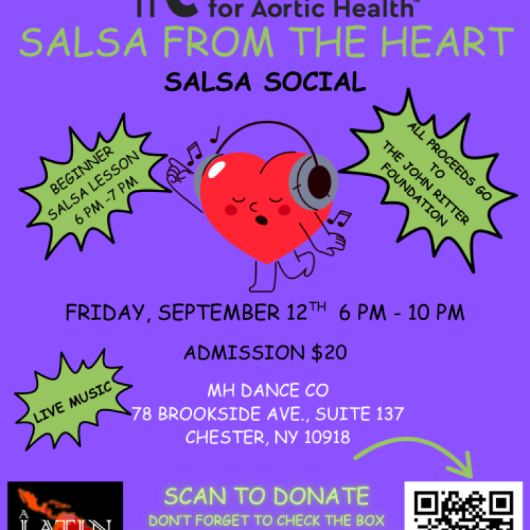 Salsa from the heart - salsa social. Beginner salsa lesson 6-7 pm. All proceeds go to the John Ritter Foundation for Aortic Health. Friday September 12, 6-10pm. Admission $20. MH Dance Co 78 Brookside Ave, suite 137, Chester, NY 10918. Scan to donate. Don't forget to check the box that says "the gift is in honor of someone" and include salsa from the heart.